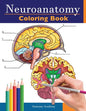 Neuroanatomy Coloring Book: Incredibly Detailed Self-Test Human Brain Coloring Book for Neuroscience Perfect Gift for Medical School Students, Nurses, - Paperback