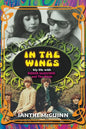In the Wings: My Life with Roger McGuinn and The Byrds - Paperback