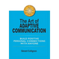 The Art of Adaptive Communication: Build Positive Personal Connections with Anyone - Hardcover