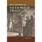 Daily Life During the Salem Witch Trials - Hardcover
