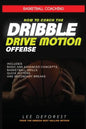 Basketball Coaching: How to Coach the Dribble Drive Motion Offense: Includes Basic and Advanced Concepts, Basketball Drills, Quick Hitters, - Paperback