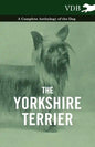 The Yorkshire Terrier - A Complete Anthology of the Dog - Paperback