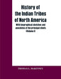 History of the Indian Tribes of North America; with biographical sketches and anecdotes of the principal chiefs: (Volume I) - Paperback
