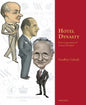 Hotel Dynasty: Four Generations of Luxury Hoteliers - Hardcover