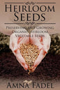Heirloom Seeds: Preserving and Growing Organic Heirloom Vegetable Seeds - Paperback