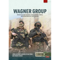 Wagner Group: Private Military Company: Establishment, Profile and Operations 2013-2023 Volume 2 - Paperback