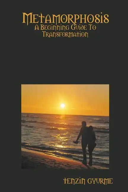 Metamorphosis: A Beginning Guide To Transformation - Paperback