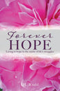 Forever Hope: Living in hope in the midst of life's struggles - Paperback