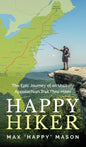 Happy Hiker: The Epic Journey of an Unlikely Appalachian Trail Thru-Hiker - Hardcover