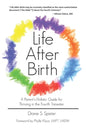 Life After Birth: A Parent's Holistic Guide for Thriving in the Fourth Trimester - Paperback