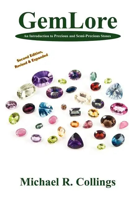 Gemlore: An Introduction to Precious and Semi-Precious Stones [Second Edition] - Paperback