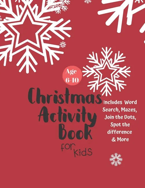 Christmas Activity Book for Kids: Ages 6-10: A Creative Holiday Coloring, Drawing, Word Search, Maze, Games, and Puzzle Art Activities Book for Boys a - Paperback
