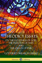 Theodicy Essays: On the Goodness of God, the Freedom of Man and The Origin of Evil - Paperback