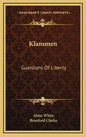 Klansmen: Guardians of Liberty - Hardcover