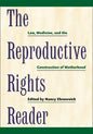 The Reproductive Rights Reader: Law, Medicine, and the Construction of Motherhood - Paperback