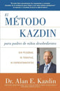 El Metodo Kazdin para Padres de Niños Desobedientes: Sin Píldoras, Ni Terapias, Ni Enfrentamiento - Paperback