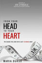 From Your Head to Your Heart: The Change You Long For Is Just 18 Inches Away - Paperback