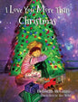 I Love You More Than Christmas - Hardcover