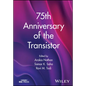 75th Anniversary of the Transistor - Hardcover