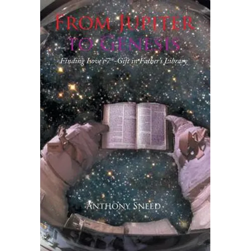 From Jupiter to Genesis: Finding Love's 7th-Gift In Father's Library - Hardcover