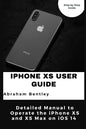 iPhone XS User Guide: Detailed Manual to Operate the iPhone XS and XS Max on iOS 14 - Paperback