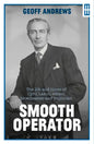 Smooth Operator: The Life and Times of Cyril Lakin, Editor, Broadcaster and Politician - Paperback