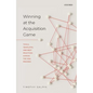 Winning at the Acquisition Game: Tools, Templates, and Best Practices Across the M&A Process - Hardcover