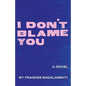 I Don't Blame You - Paperback