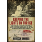 Keeping the Lights on for Ike: Daily Life of a Utilities Engineer at AFHQ in Europe During WWII; or, What to Say in Letters Home When You're Not Allo - Paperback