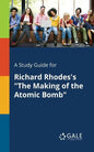 A Study Guide for Richard Rhodes's "The Making of the Atomic Bomb" - Paperback