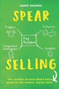 Spear Selling: The Ultimate Account-Based Sales Guide for the Modern Digital Sales Professional - Paperback