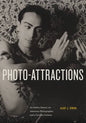 Photo-Attractions: An Indian Dancer, an American Photographer, and a German Camera - Hardcover