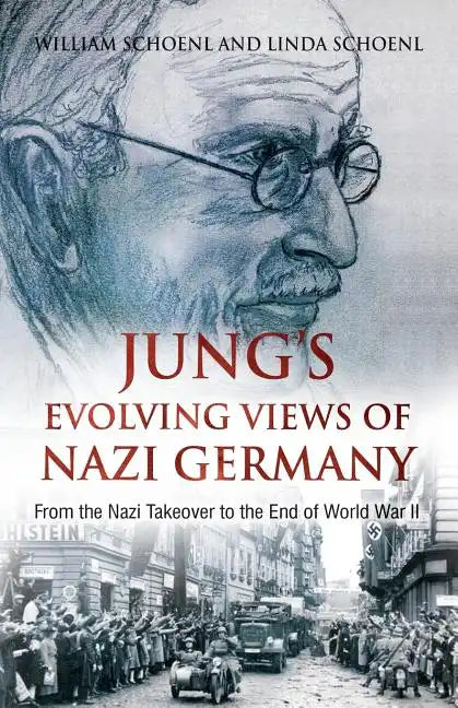 Jung's Evolving Views of Nazi Germany: From the Nazi Takeover to the End of World War II - Paperback