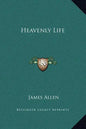 Heavenly Life - Hardcover