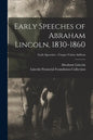 Early Speeches of Abraham Lincoln, 1830-1860; Early Speeches - Cooper Union Address - Paperback