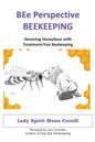BEe Perspective Beekeeping: Honoring Honeybees with Treatment-free Beekeeping - Paperback