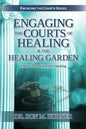 Engaging the Courts of Healing & the Healing Garden - Paperback