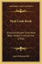 Nyal Cook Book: Practical Recipes That Have Been Tested in Actual Use (1916) - Paperback