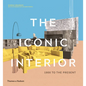 The Iconic Interior: 1900 to the Present - Hardcover