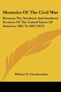 Memoirs Of The Civil War: Between The Northern And Southern Sections Of The United States Of America, 1861 To 1865 (1912) - Paperback