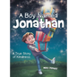 A Boy Named Jonathan: A True Story of Kindness - Hardcover