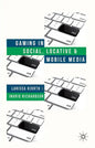 Gaming in Social, Locative and Mobile Media - Hardcover