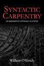 Syntactic Carpentry: An Emergentist Approach to Syntax - Paperback