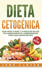 Dieta Cetogénica: Guía Paso a Paso y 70 Recetas Bajas en Carbohidratos, Comprobadas para Adelgazar Rápido (Libro en Español/Ketogenic Di - Hardcover