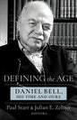 Defining the Age: Daniel Bell, His Time and Ours - Paperback
