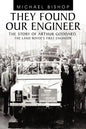 They Found Our Engineer: The Story of Arthur Goddard. the Land Rover's First Engineer - Paperback