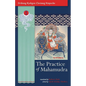 The Practice of Mahamudra: The Teachings of His Holiness, the Drikung Kyabgon, Chetsang Rinpoche - Paperback