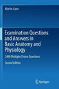 Examination Questions and Answers in Basic Anatomy and Physiology: 2400 Multiple Choice Questions - Paperback