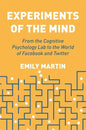 Experiments of the Mind: From the Cognitive Psychology Lab to the World of Facebook and Twitter - Hardcover