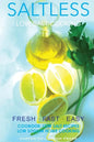 Low Salt Cooking: Salt-Less Fresh Fast Easy. Low salt recipes, Low sodium cookbook - Paperback